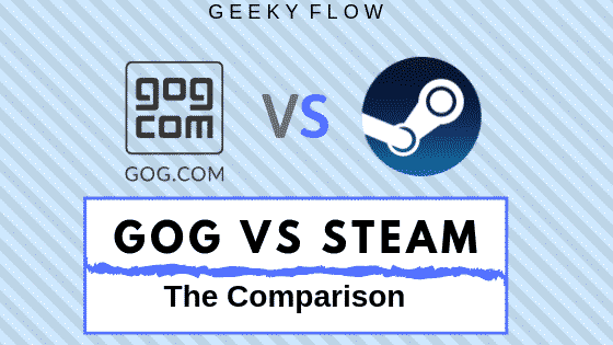 GOG vs Steam – The Perfect Game Store Comparison