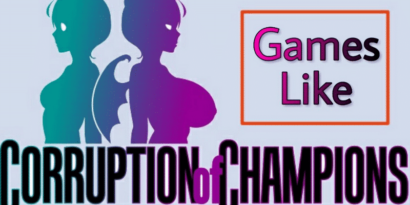 Games Like Corruption of Champions