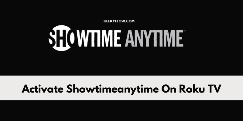 Activate Showtimeanytime On Roku TV