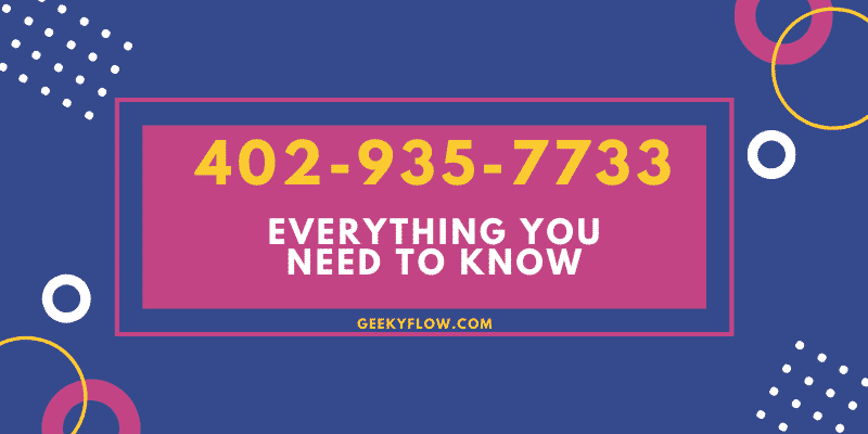 402-935-7733 | Everything You Need To Know