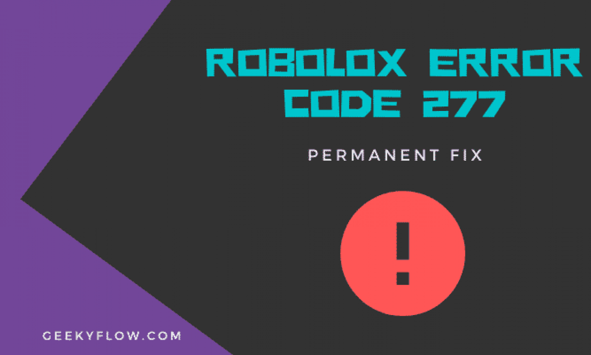 Solved Fix Roblox Error Code 277 In An Instant Permanent Fix - roblox error 277 fixe