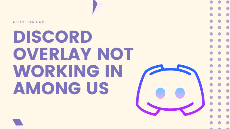 Discord Overlay Not Working in Among Us