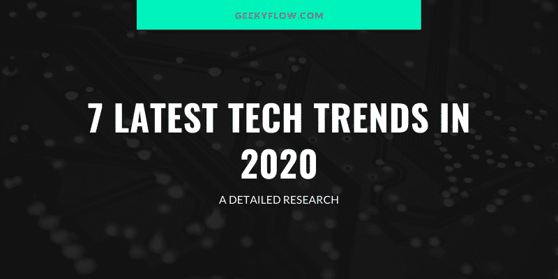 7 Latest Technology Trends in 2021
