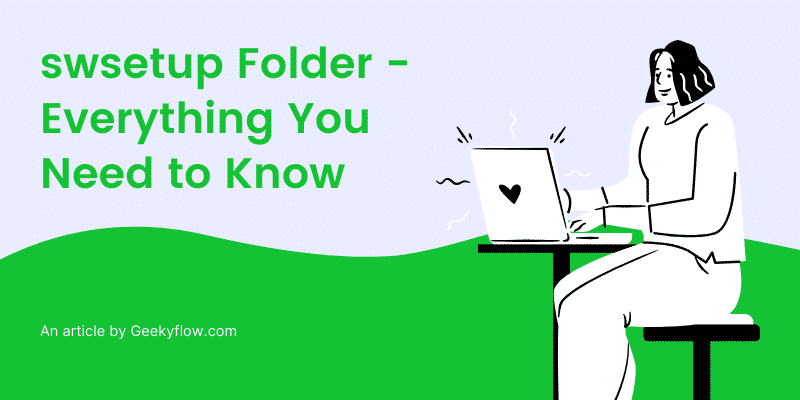 swsetup Folder – Everything You Need to Know