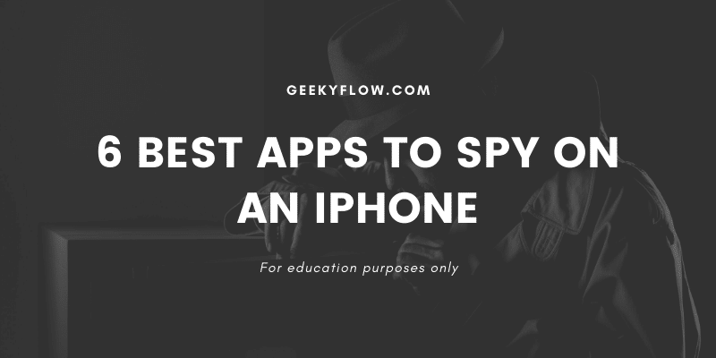 6 Best Apps to Spy on an iPhone
