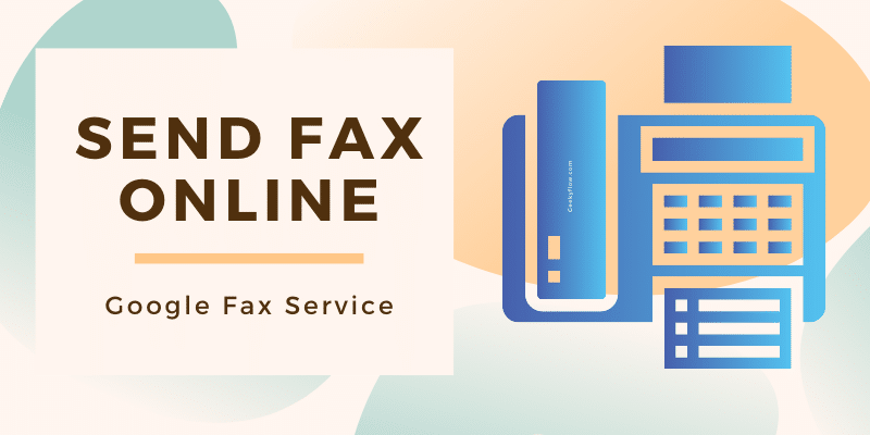 How to send fax online by Google fax services [Quick Guide]