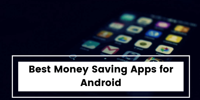 Best Money Saving Apps for Android