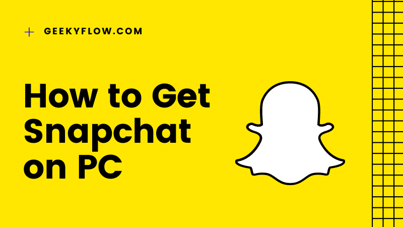 How to Get Snapchat on PC