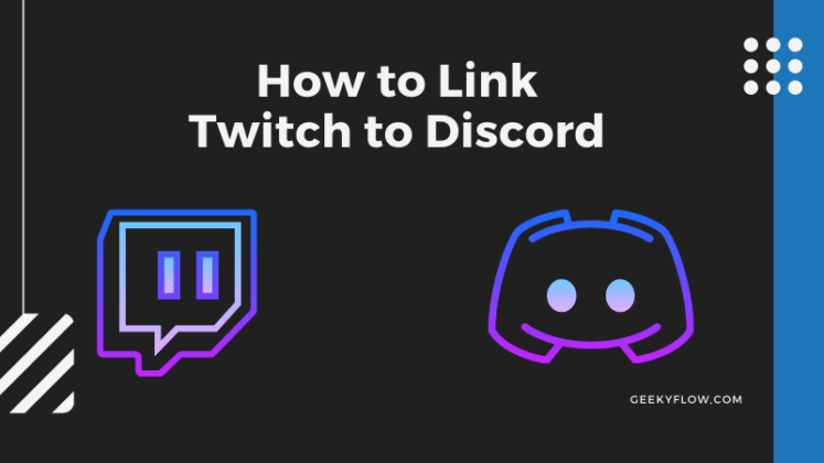 How to Link Twitch to Discord in 5 Simple Steps – GeekyFlow