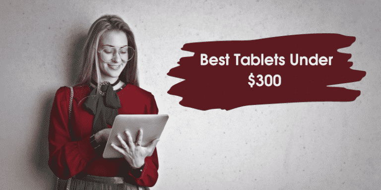 Best Tablets Under $300