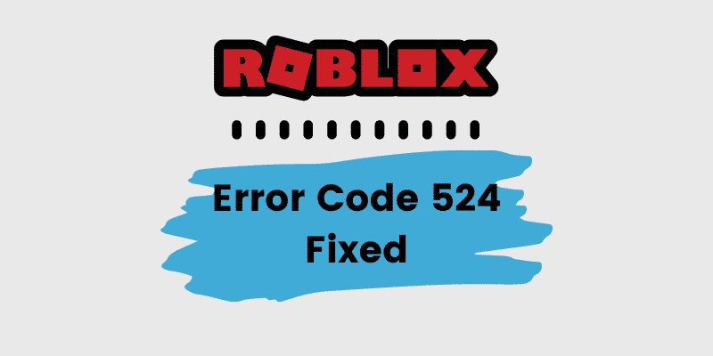 Fix Roblox Error Code 524 Easily On Your Pc Permanent Fix - how to get out of error code roblox pc