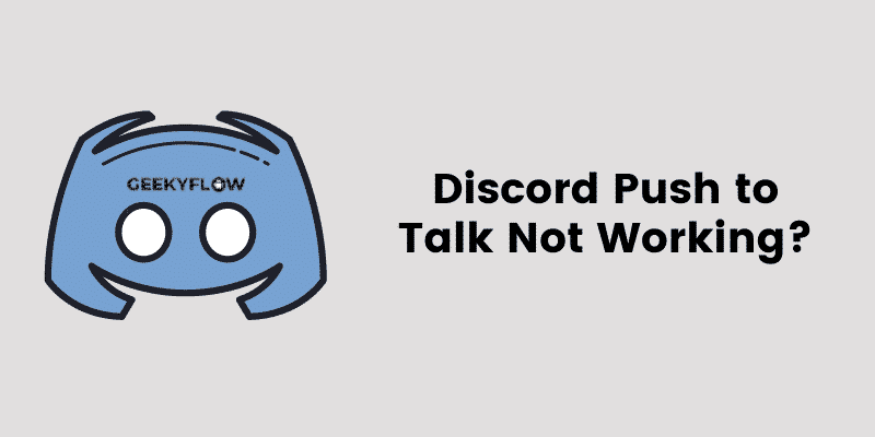 Discord Push to Talk Not Working? Here’s How to Fix it — GeekyFlow