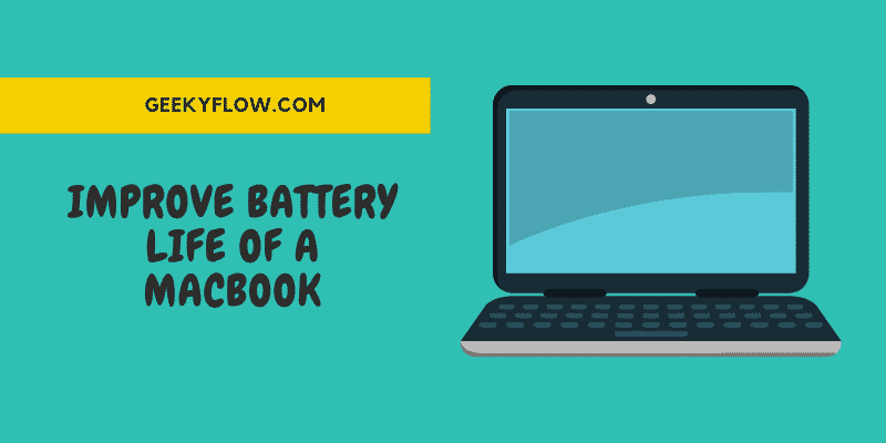 How to Improve Battery Life of A MacBook? — GeekyFlow