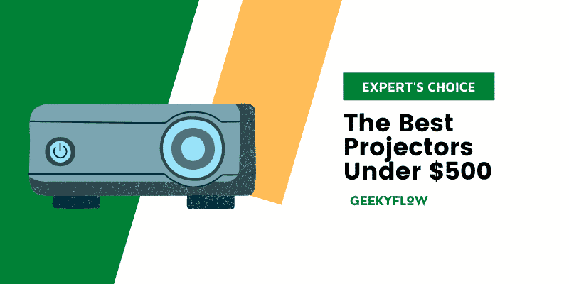 10 Best Projectors Under $500: Reviewed