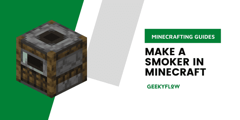 How To Make A Smoker In Minecraft [Explained]