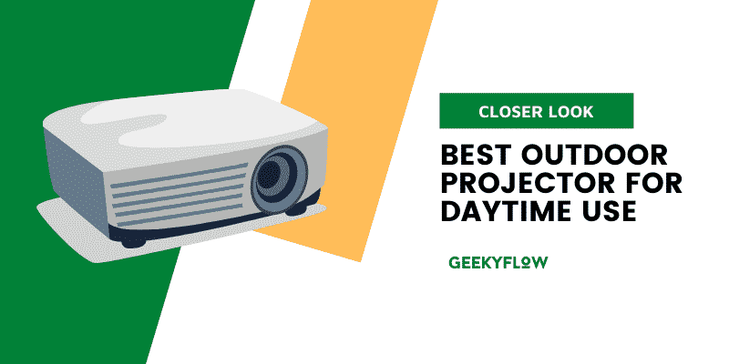 Best Outdoor Projector for Daytime Use