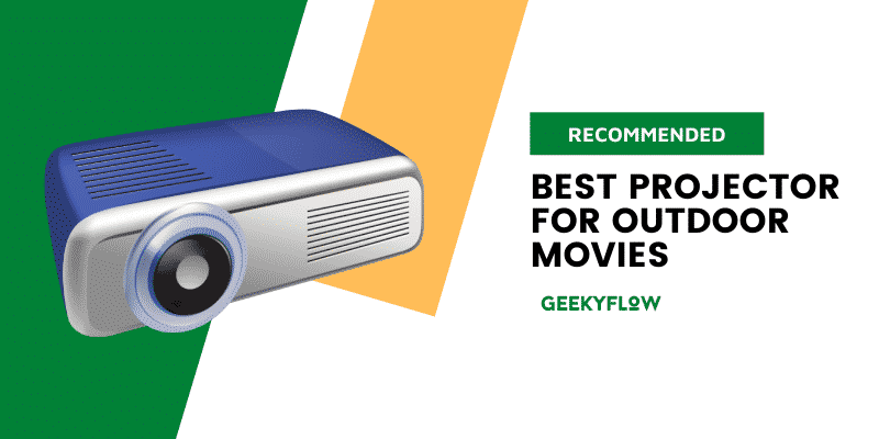 Best Projector for Outdoor Movies