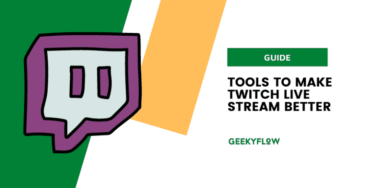 Tools to Make Twitch Live Stream Better