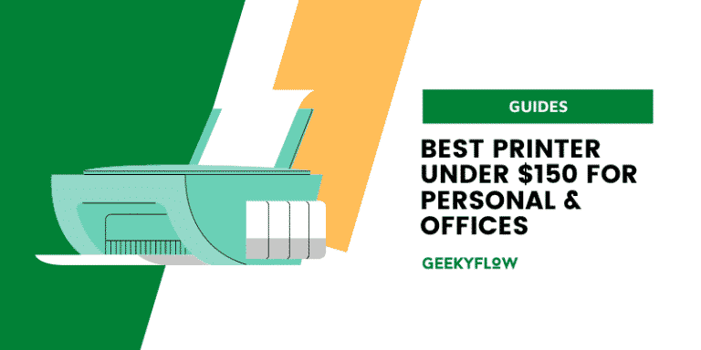 Best Printer Under $150 For Personal & Offices