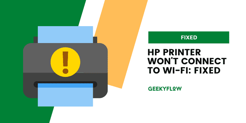 Hp Printer Won’t Connect To Wi-fi: Fixed