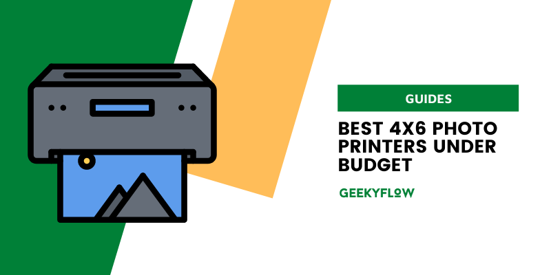 Best 4×6 Photo Printers Under Budget