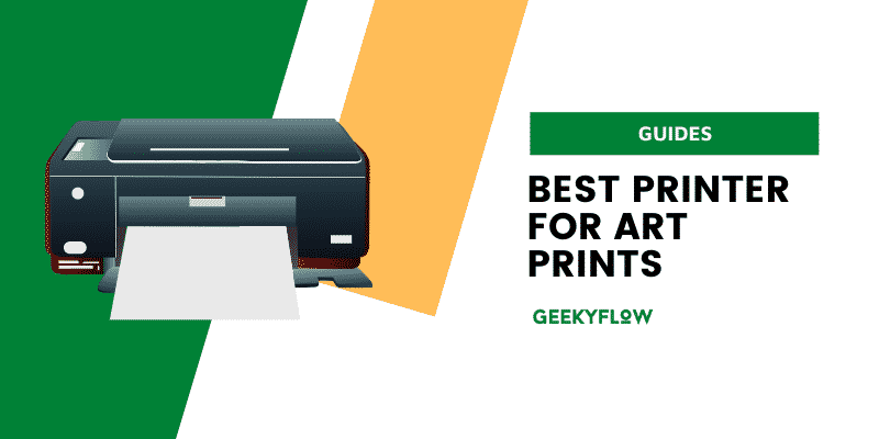 7 Best Printer for Art Prints