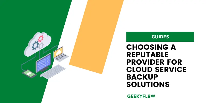 Choosing a Reputable Provider for Cloud Service Backup Solutions