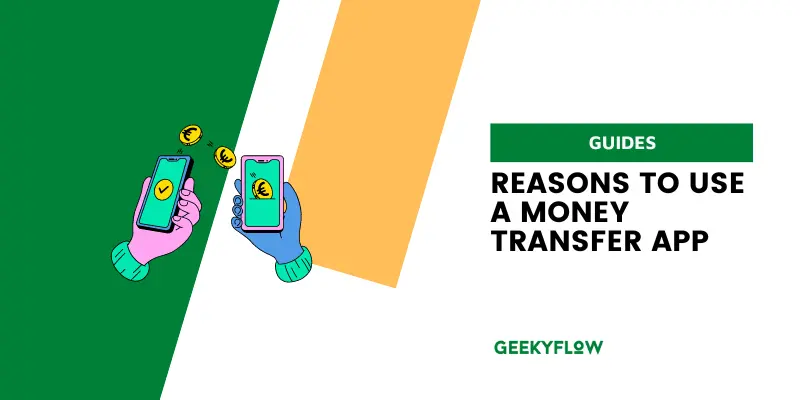 4 Reasons to Use a Money Transfer App